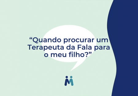 Quando procurar um Terapeuta da Fala para o meu filho?